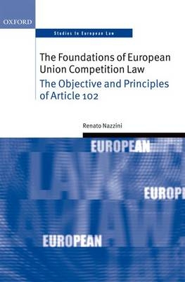 Foundations of European Union Competition Law -  Renato Nazzini