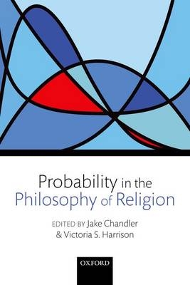 Probability in the Philosophy of Religion - 