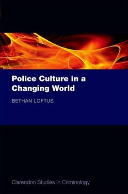 Police Culture in a Changing World -  Bethan Loftus