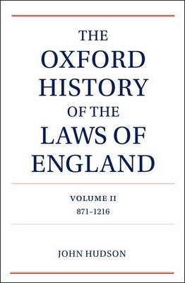 Oxford History of the Laws of England Volume II -  John Hudson