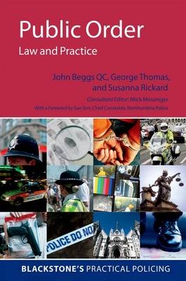 Public Order: Law and Practice -  John Beggs QC,  Susanna Rickard,  George Thomas