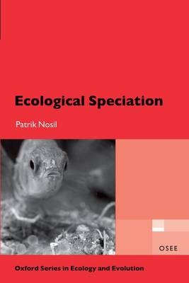 Ecological Speciation -  Patrik Nosil