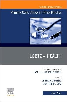 LGBTQ+Health, An Issue of Primary Care: Clinics in Office Practice - 