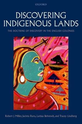 Discovering Indigenous Lands -  Larissa Behrendt,  Tracey Lindberg,  Robert J. Miller,  Jacinta Ruru