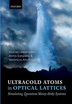 Ultracold Atoms in Optical Lattices -  Veronica Ahufinger,  Maciej Lewenstein,  Anna Sanpera