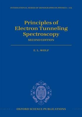 Principles of Electron Tunneling Spectroscopy -  E. L. Wolf