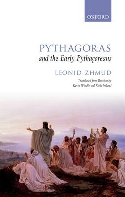 Pythagoras and the Early Pythagoreans -  Leonid Zhmud