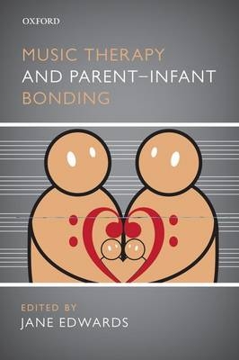 Music Therapy and Parent-Infant Bonding - 