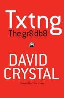 Txtng: The Gr8 Db8 -  David Crystal