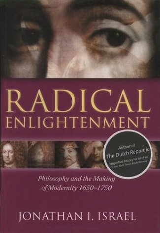 Radical Enlightenment -  Jonathan I. Israel