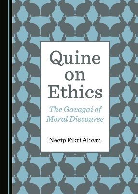 Quine on Ethics - Necip Fikri Alican