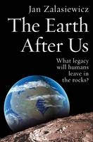 Earth After Us -  JAN ZALASIEWICZ