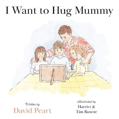 I Want to Hug Mummy - David Peart