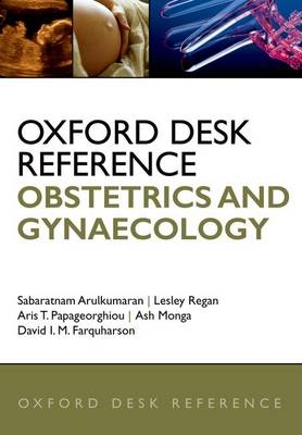Oxford Desk Reference: Obstetrics and Gynaecology - 