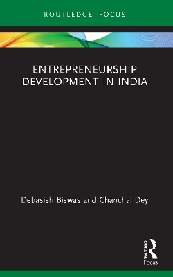 Entrepreneurship Development in India - Debasish Biswas, Chanchal Dey