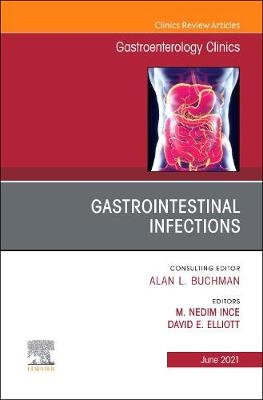 Gastrointestinal Infections, An Issue of Gastroenterology Clinics of North America - 