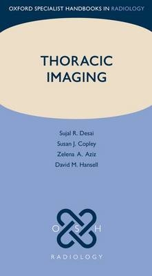 Thoracic Imaging -  Zelena A. Aziz,  Susan J. Copley,  Sujal R. Desai,  David M. Hansell