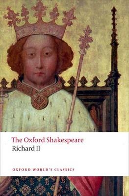 Richard II: The Oxford Shakespeare -  William Shakespeare