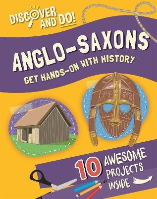Discover and Do: Anglo-Saxons - Jane Lacey