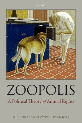 Zoopolis -  Sue Donaldson,  Will Kymlicka