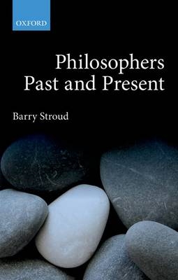 Philosophers Past and Present -  Barry Stroud