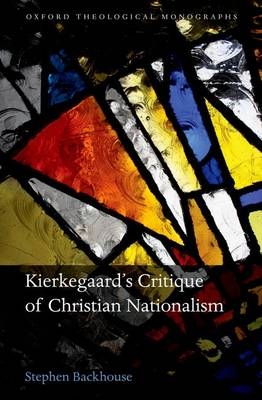 Kierkegaard's Critique of Christian Nationalism -  Stephen Backhouse
