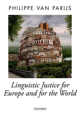 Linguistic Justice for Europe and for the World -  Philippe Van Parijs