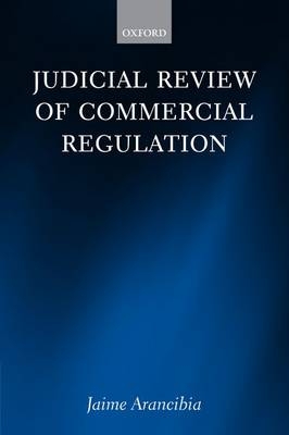 Judicial Review of Commercial Regulation -  Jaime Arancibia