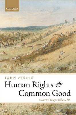 Human Rights and Common Good -  John Finnis