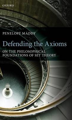 Defending the Axioms -  Penelope Maddy