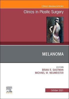 Melanoma, An Issue of Clinics in Plastic Surgery - 