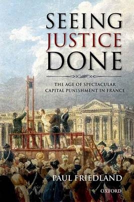 Seeing Justice Done -  Paul Friedland