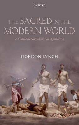Sacred in the Modern World -  Gordon Lynch