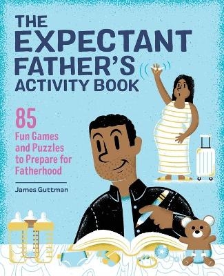 The Expectant Father's Activity Book - James Guttman