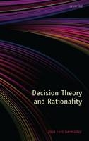 Decision Theory and Rationality -  Jose Luis Bermudez