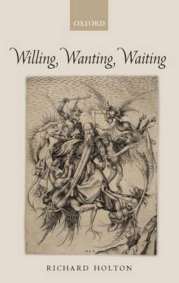 Willing, Wanting, Waiting -  Richard Holton