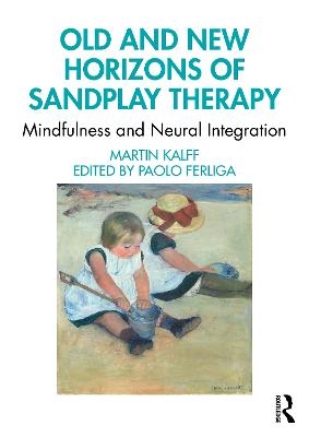 Old and New Horizons of Sandplay Therapy - Martin Kalff