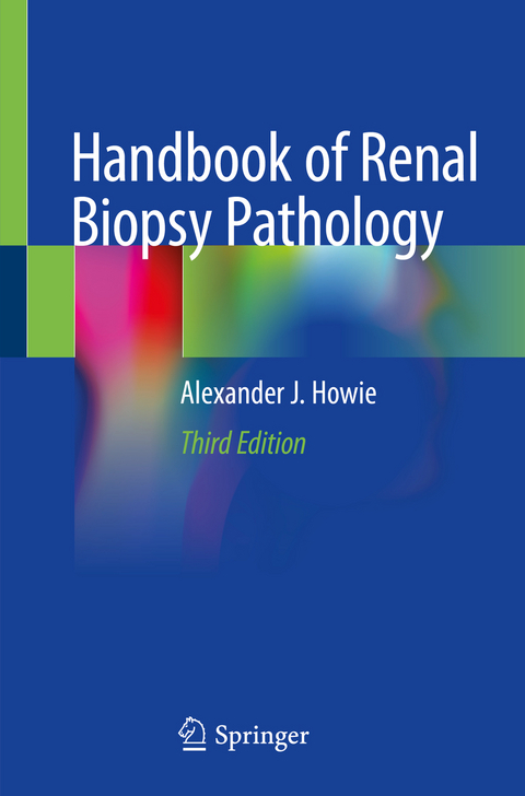 Handbook of Renal Biopsy Pathology - Alexander J. Howie