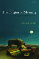 Origins of Meaning -  James R. Hurford
