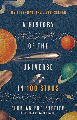 A History of the Universe in 100 Stars - Florian Freistetter