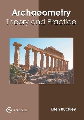Archaeometry: Theory and Practice - 
