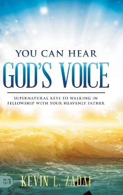 You Can Hear God's Voice - Kevin Zadai