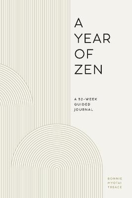 A Year of Zen - Bonnie Myotai Treace