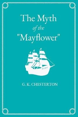 The Myth of the "Mayflower" - G K Chesterton