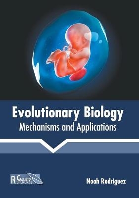 Evolutionary Biology: Mechanisms and Applications - 
