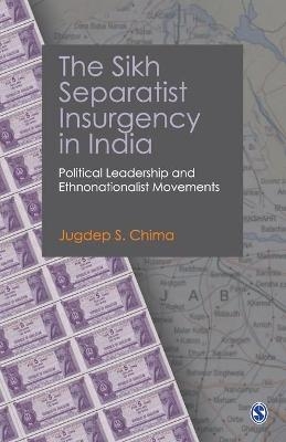 The Sikh Separatist Insurgency in India - Jugdep S Chima