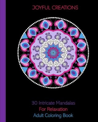 30 Intricate Mandalas For Relaxation - Joyful Creations