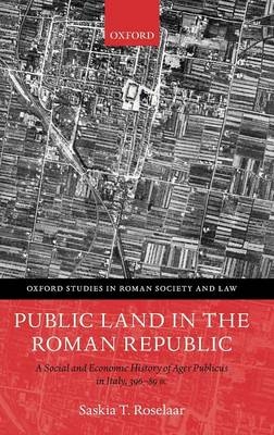 Public Land in the Roman Republic -  Saskia T. Roselaar