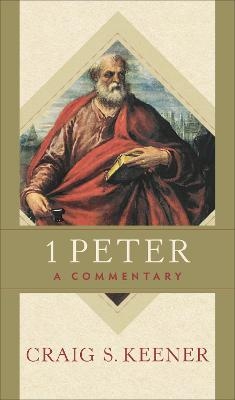 1 Peter – A Commentary - Craig S. Keener