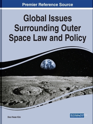 Global Issues Surrounding Outer Space Law and Policy - 